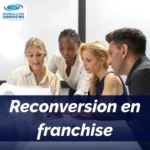 Reconversion en franchise